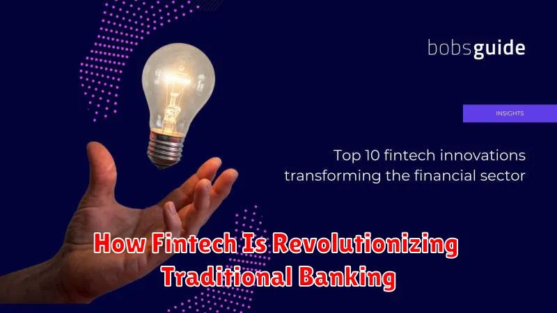 How Fintech Is Revolutionizing Traditional Banking