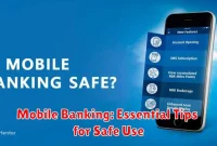 Mobile Banking: Essential Tips for Safe Use
