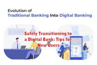 Safely Transitioning to a Digital Bank: Tips for New Users
