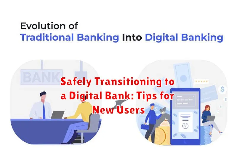 Safely Transitioning to a Digital Bank: Tips for New Users